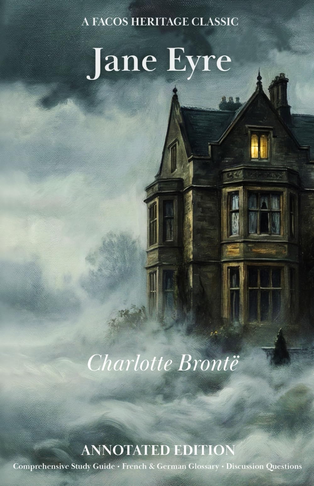 Jane Eyre: New Annotated Edition: Includes French & German Translation Glossary, Family Tree, and Comprehensive Study Guide with Integrated Summary & Analysis Blocks.