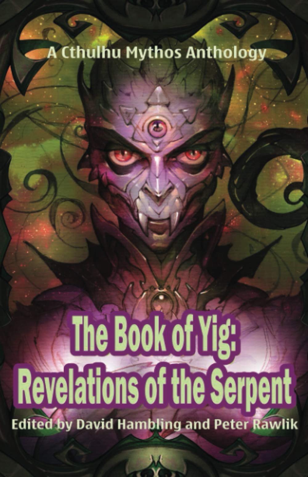 The Book of Yig: Revelations of the Serpent: A Cthulhu Mythos Anthology (Books of Cthulhu)
