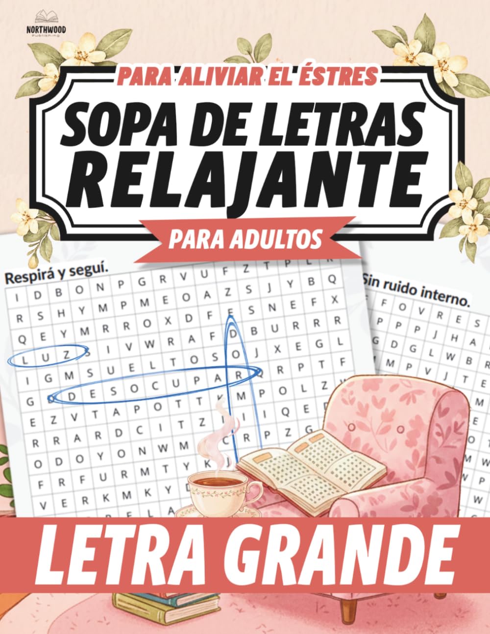 Sopa de Letras Relajante para Adultos Letra Grande: Pausa Mental para Reducir el Estrés y Mejorar el Bienestar