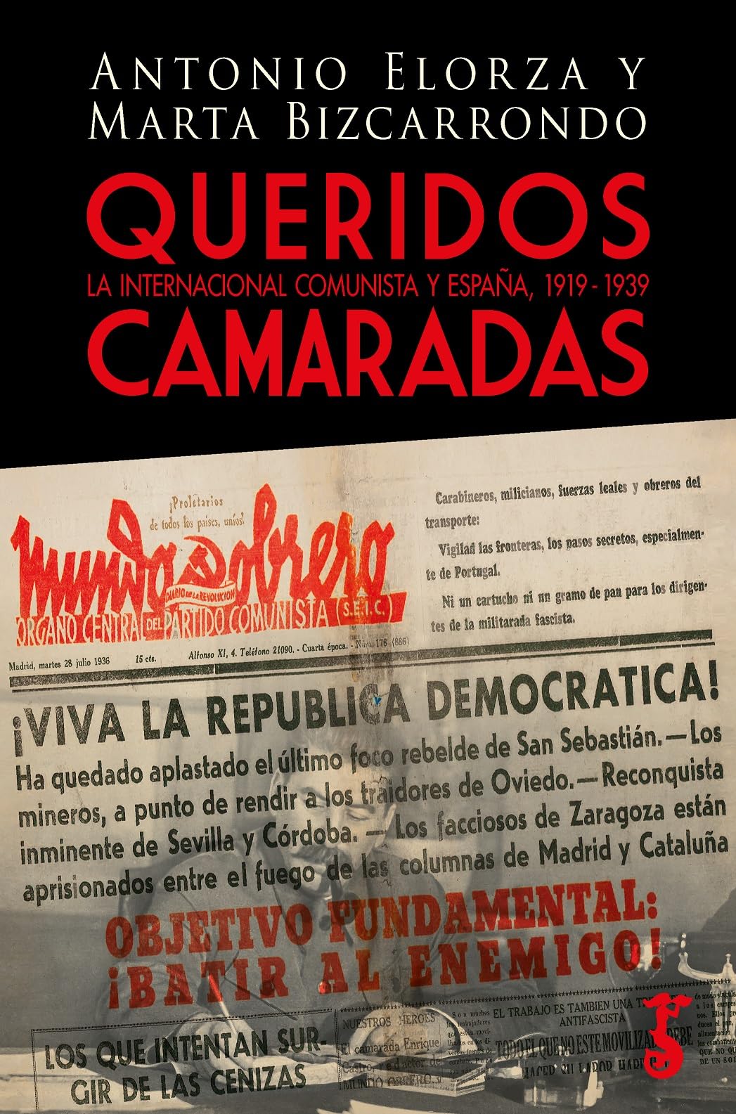 QUERIDOS CAMARADAS; LA INTERNACIONAL COMUNISTA Y ESPAÑA 1912-1939 (HISTORIA)