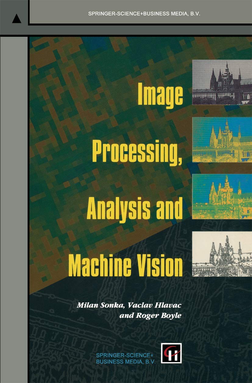 Image Processing, Analysis and Machine Vision (Chapman & Hall Computing ...