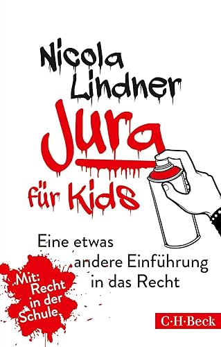 Jura für Kids: Eine etwas andere Einführung in das Recht (Beck Paperback)