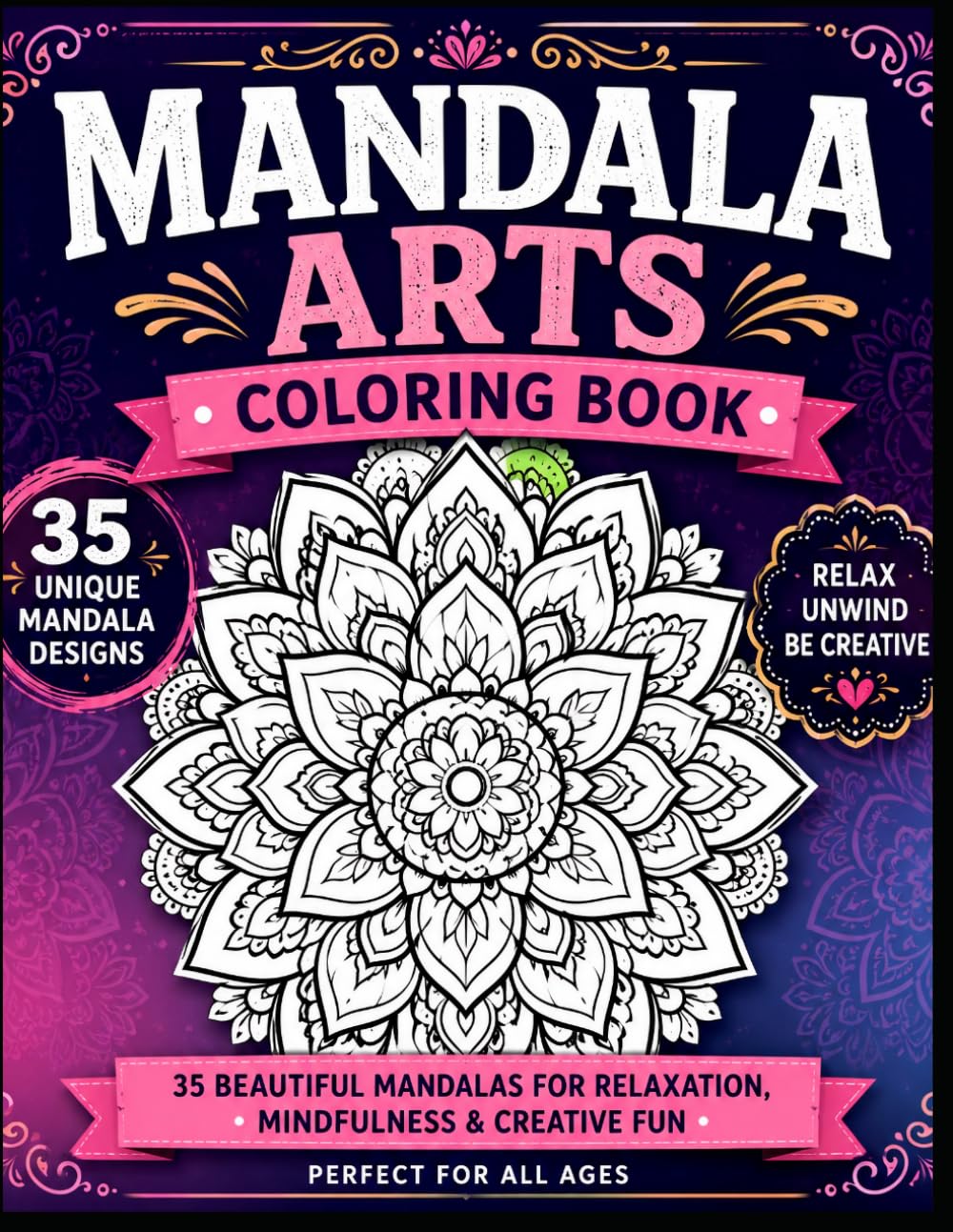 Mandala Coloring Book: 35 Beautiful Mandala Designs for Relaxation, Mindfulness, and Creative Fun