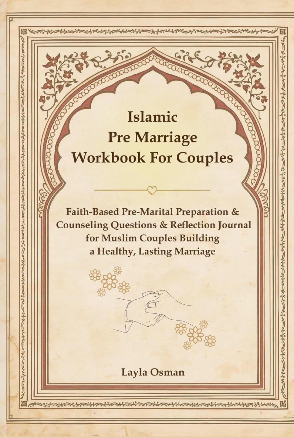 Islamic Pre Marriage Workbook For Couples: Faith‑Based Pre-marital Preparation & Counseling Questions & Reflection Journal for Muslim Couples Building a Healthy, Lasting Marriage