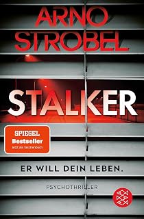 Stalker – Er will dein Leben.: Psychothriller