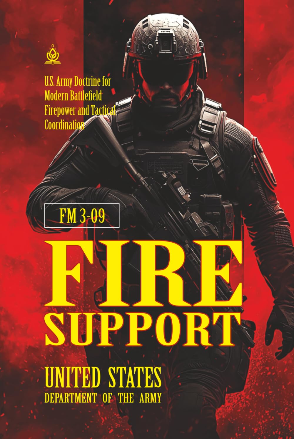 FM 3-09 Fire Support: [Annotated] U.S. Army Doctrine for Modern Battlefield Firepower and Tactical Coordination