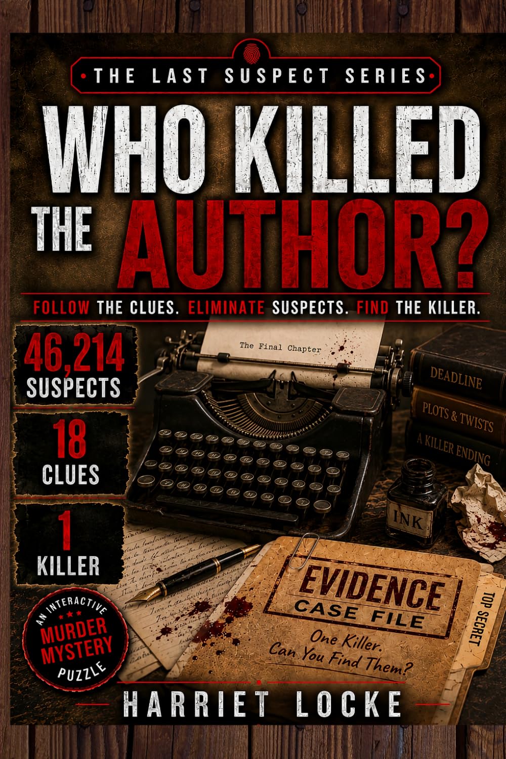 Who Killed the Author?: The 46,214 Suspect Murder Mystery Puzzle: An Interactive Process-of-Elimination Logic Game for Adults (The Last Suspect Series)