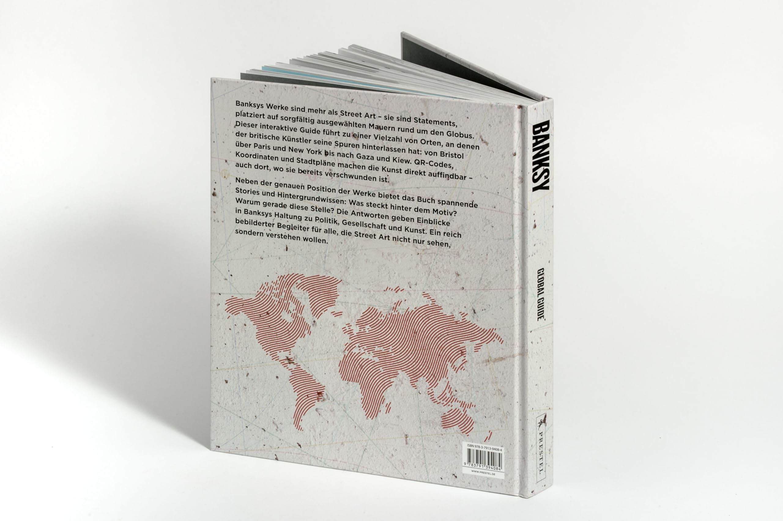 Banksy Global Guide: Orte, Werke, Stories - Interaktiver Bildband mit genauen Geo-Koordinaten für individuelle Besichtigungstouren der Graffitis