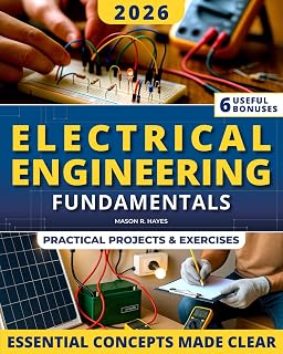 Electrical Engineering Fundamentals Book: Visual Guide to Voltage, Current, AC/DC & Circuits | Beginner-Friendly No Experience Needed