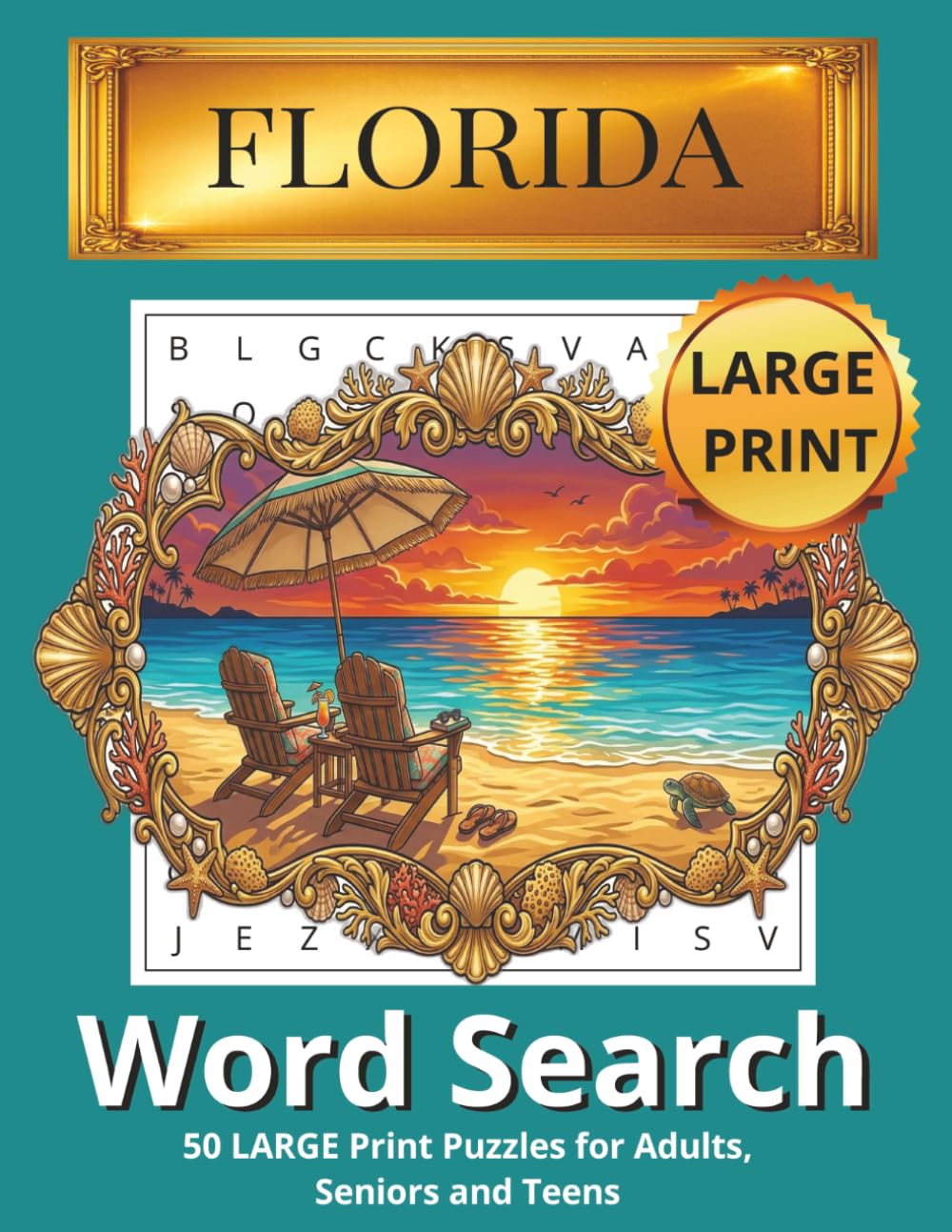Florida Word Search Puzzle Book: 50 Large Print Word Search Puzzles About Beaches, Wildlife, Retirement & Sunshine for Adults, Seniors and Teens (Florida Puzzle Collection)
