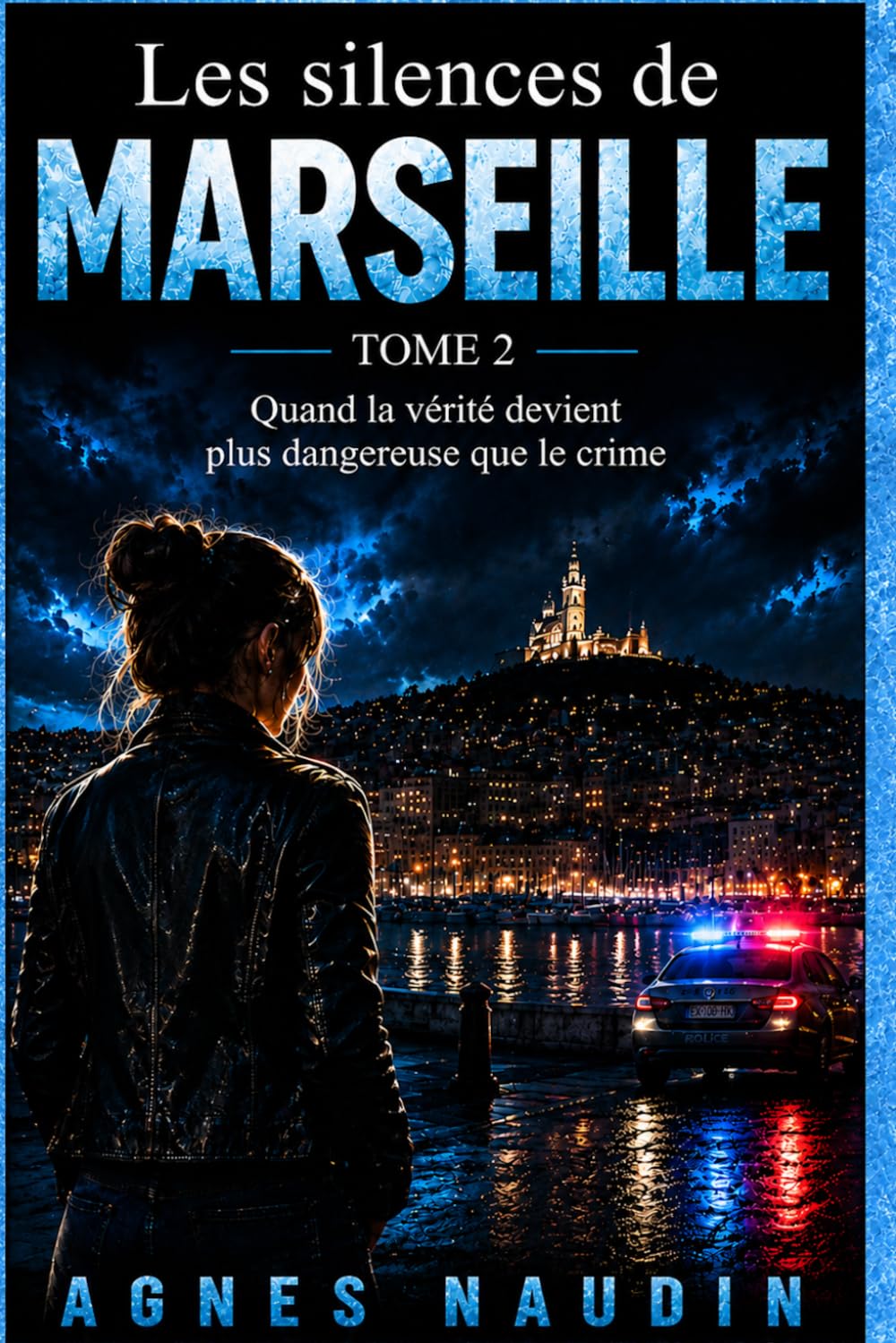 Les Silences de Marseille - Tome 2: Quand la vérité devient plus dangereuse que le crime