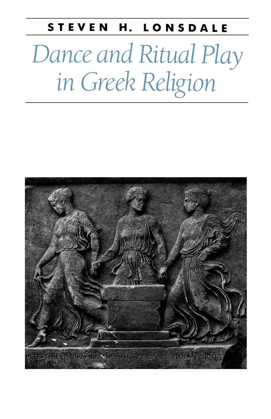 Dance and Ritual Play in Greek Religion (Ancient Society and History)