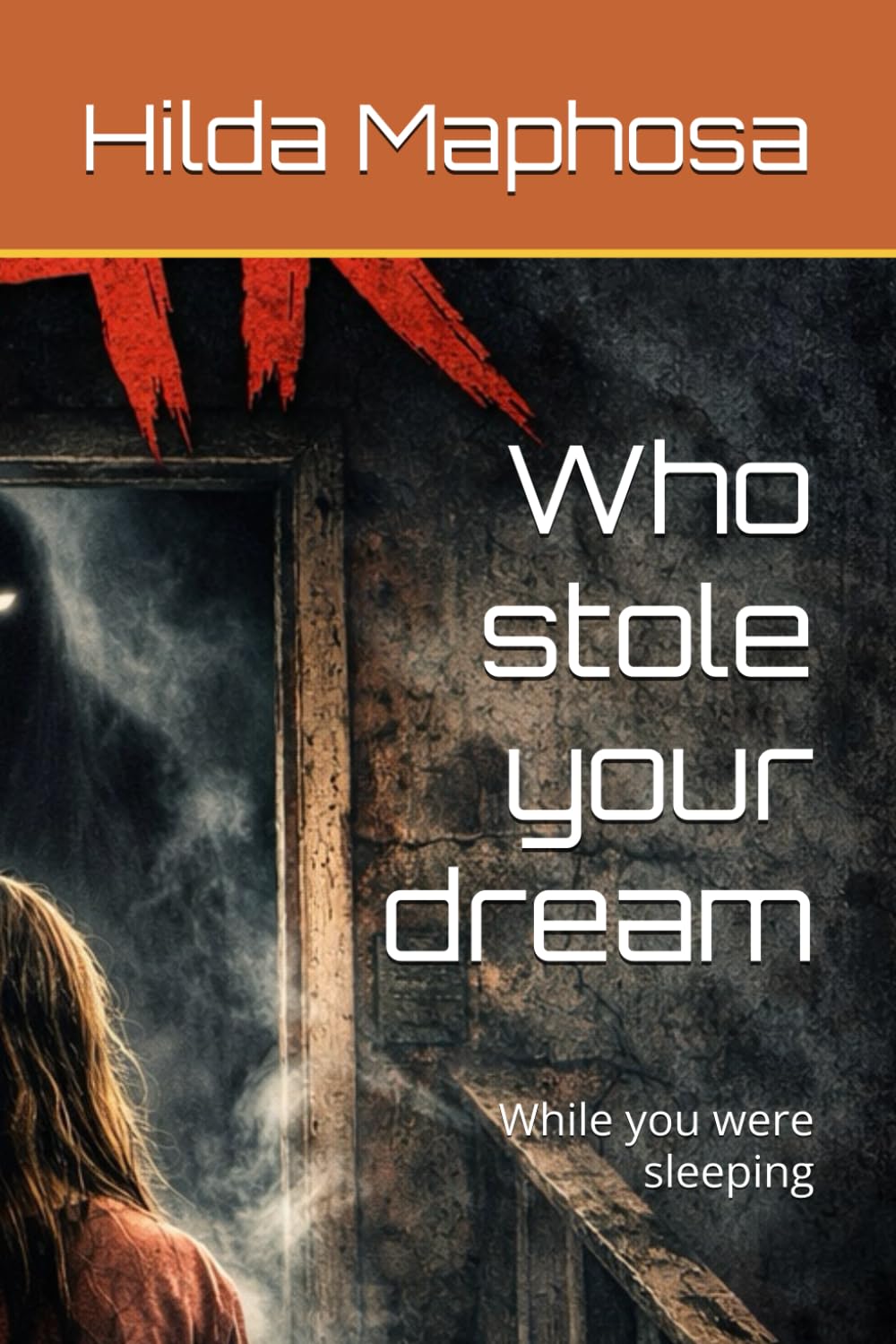 Who stole your dream: While you were sleeping
