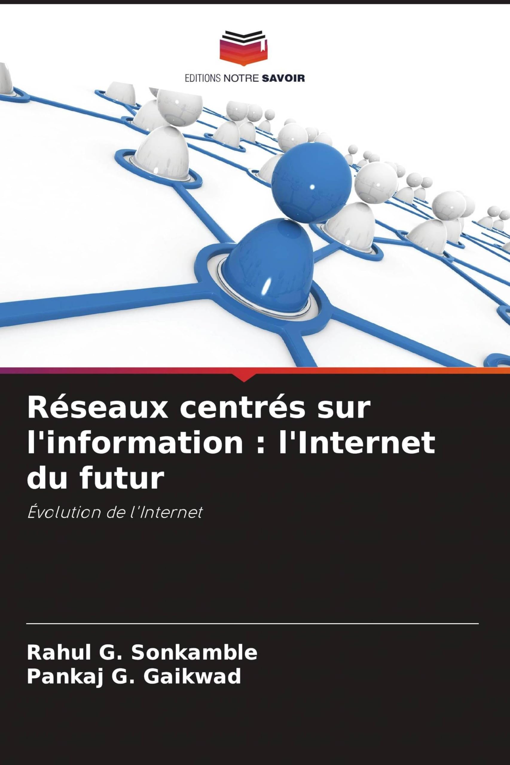Réseaux centrés sur l'information: l'Internet du futur