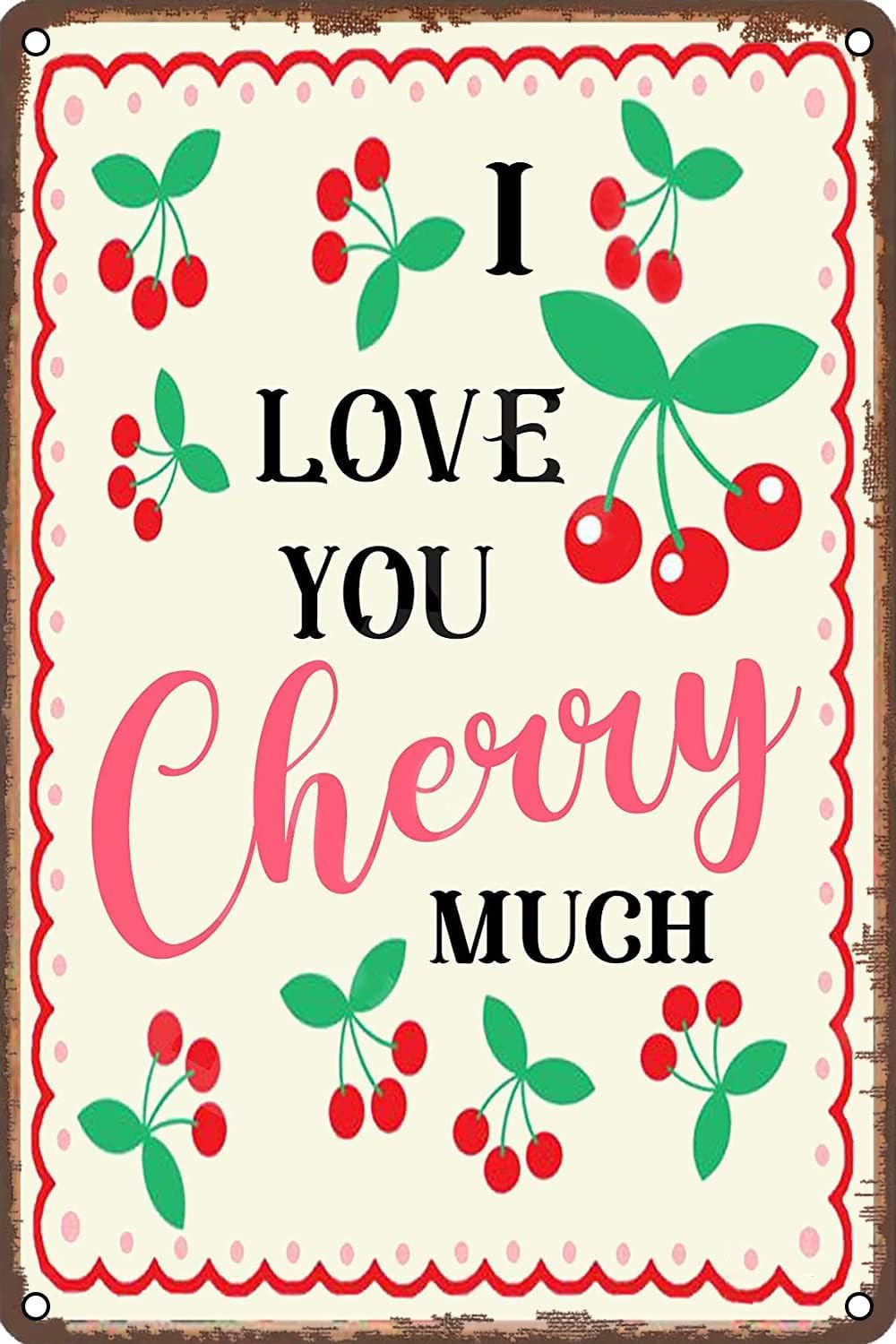 SMAZDFXX Funny Cherry Metal Tin Signs Cherry I Love You Much Vintage Wall Decor for Home Garden Man Cave Bars Restaurants Cafes Office Store 8"x12"