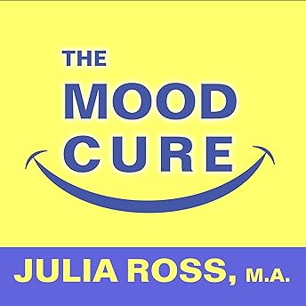 The Mood Cure Audiobook by Julia Ross