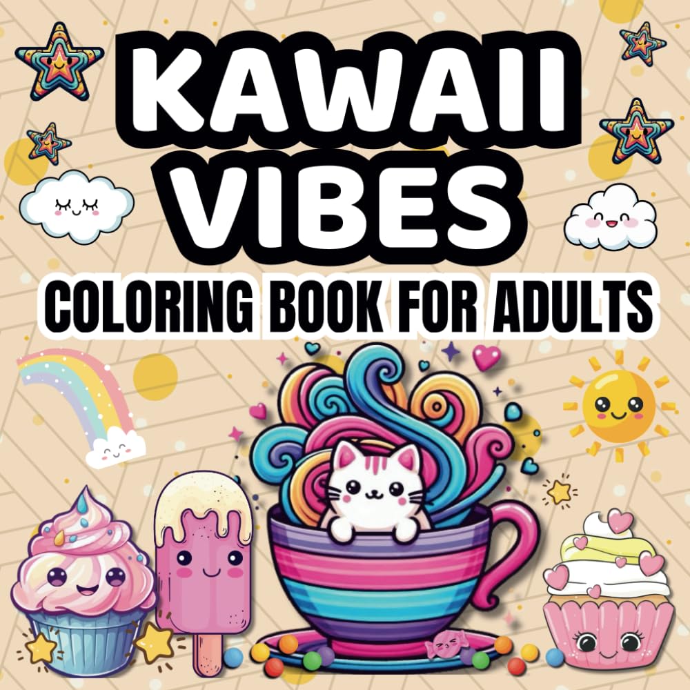 Kawaii Vibes: Coloring Book For Adults: Stress-Relief Coloring with Adorable Kawaii Patterns for Adults