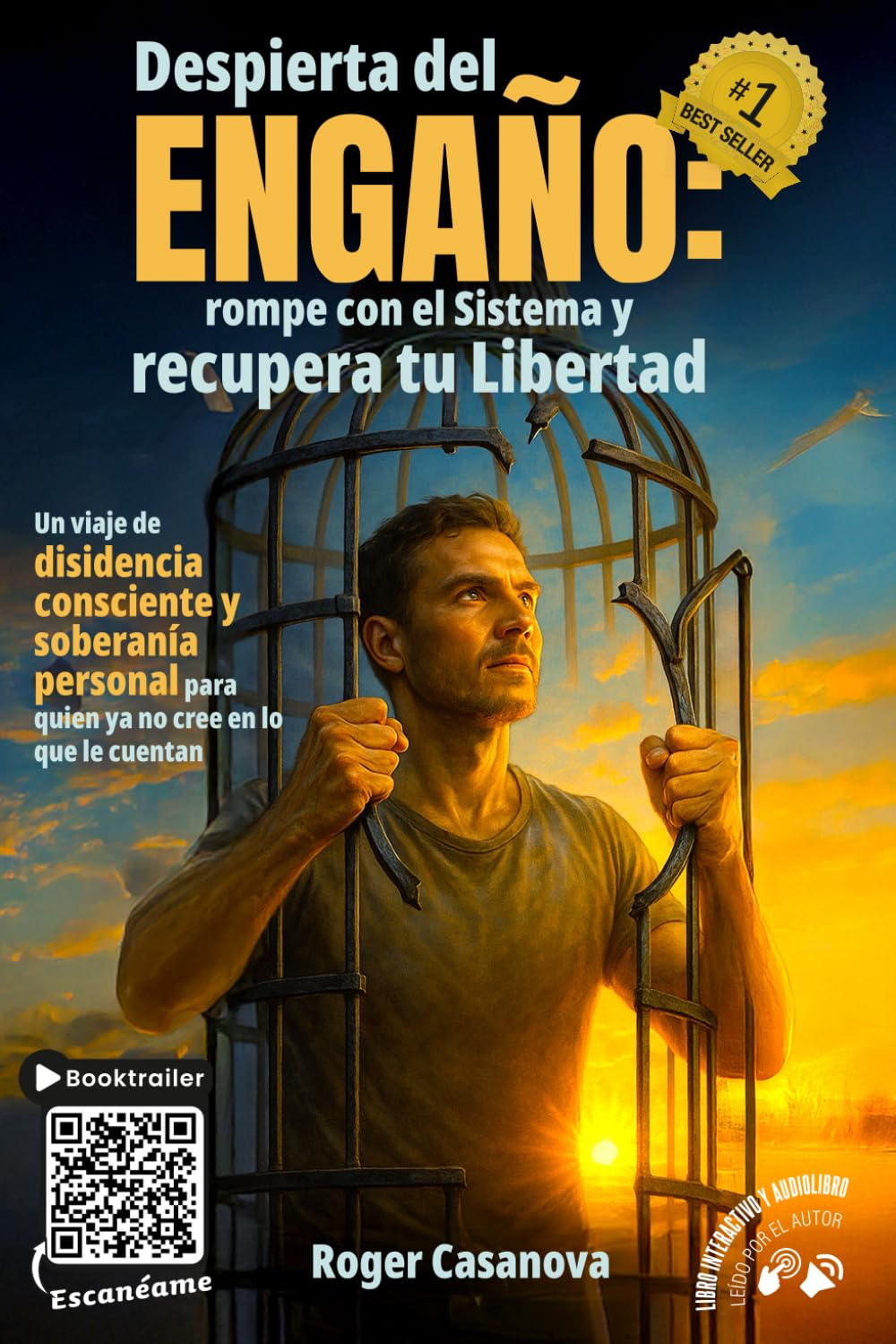 Despierta Del Engaño: Rompe Con El Sistema Y Recupera Tu Libertad: Un viaje de disidencia consciente y soberanía personal para quien ya no cree en lo que le cuentan