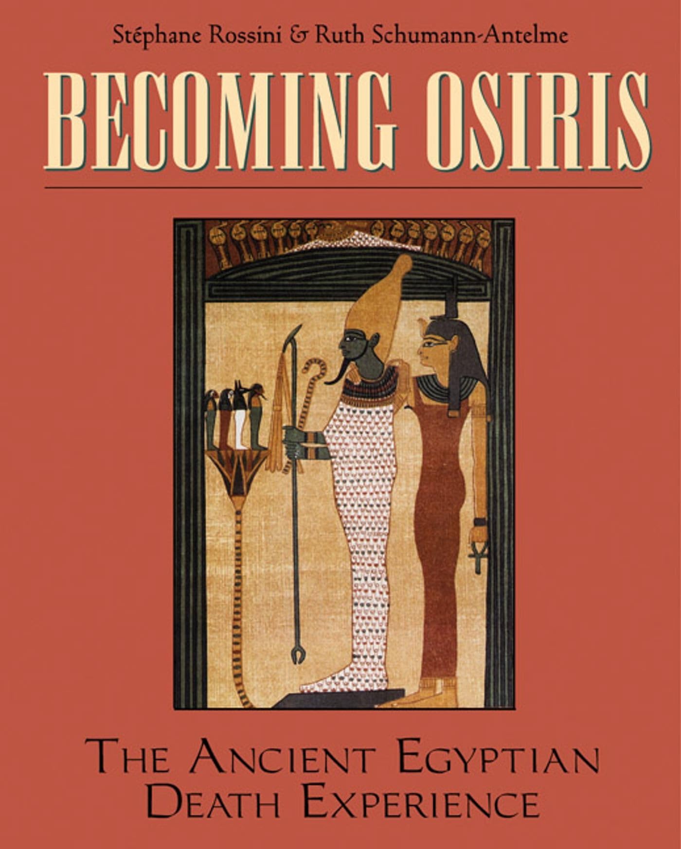 Buy Becoming Osiris: The Ancient Egyptian Death Experience — BookShops.in