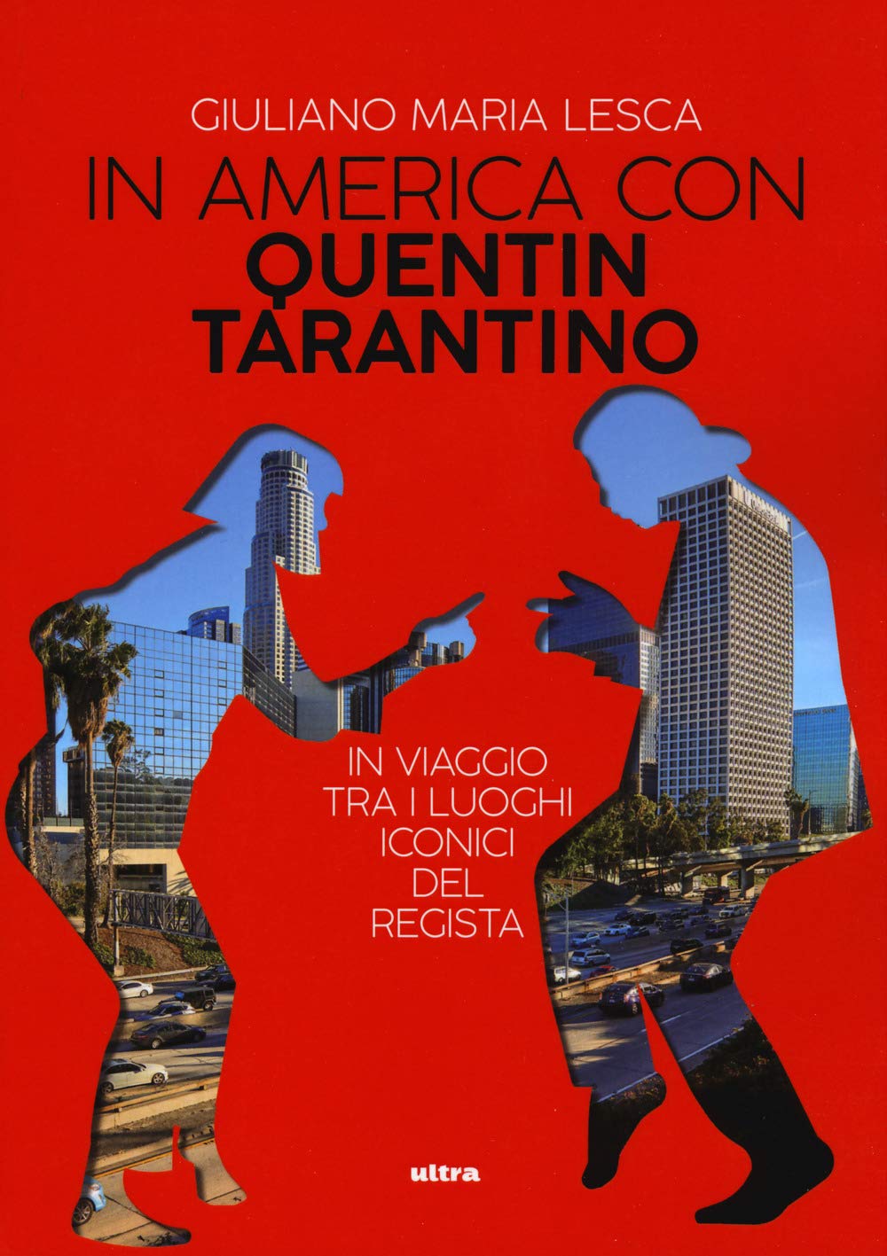 In America Con Quentin Tarantino. In Viaggio Tra I Luoghi Iconici Del Regista - 4