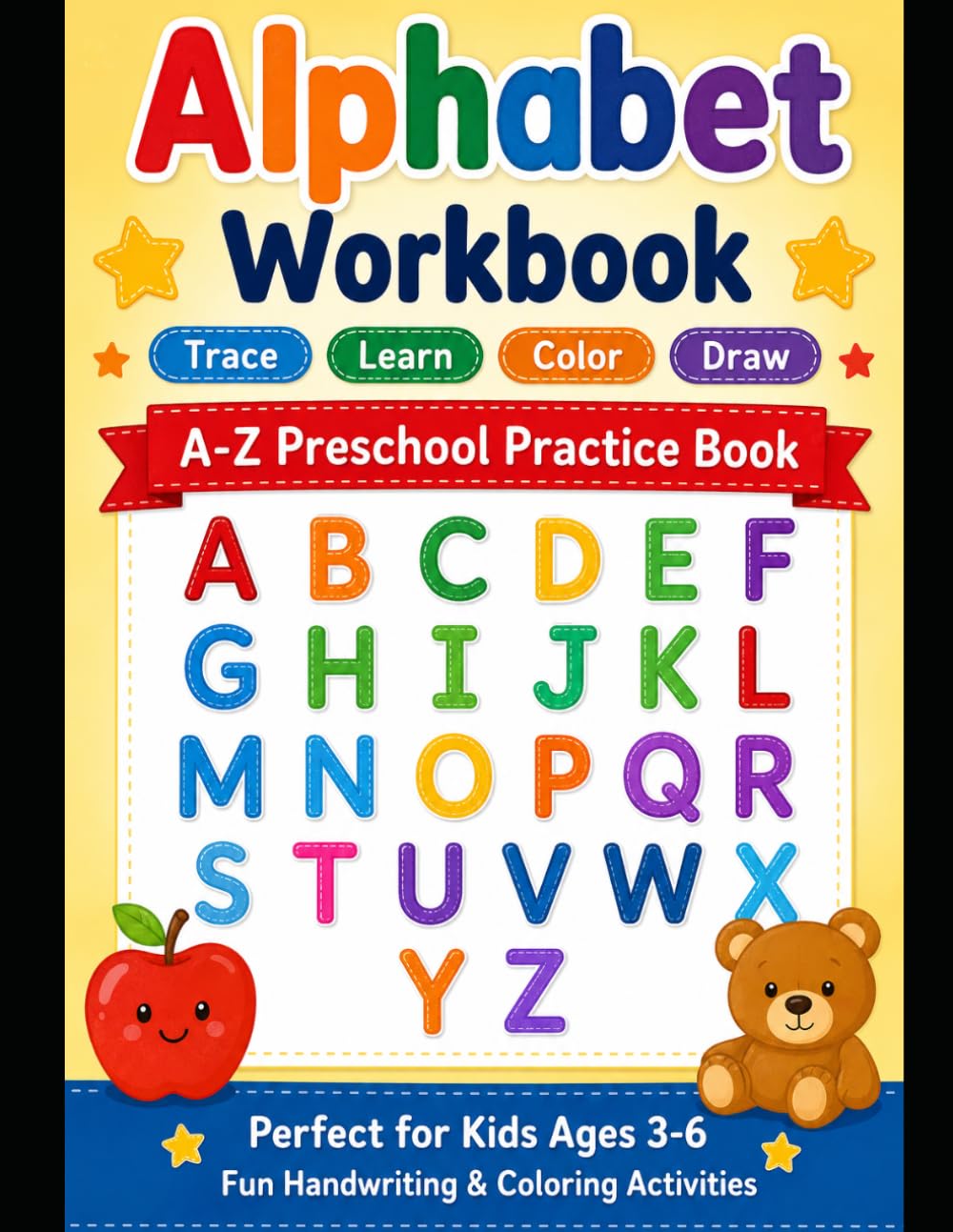 Alphabet Workbook for Kids Ages 3-6: Letter Tracing, ABC Practice, Handwriting,Coloring and Learning Activities for Preschool Kids Ages 3-6