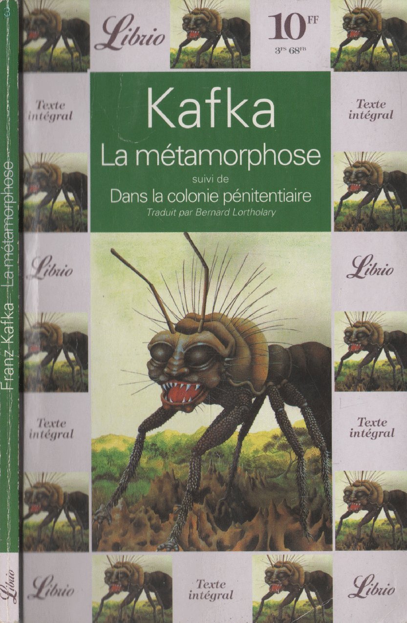 LA METAMORPHOSE, SUIVI DE : DANS LA COLONIE PENITENTIAIRE KAFKA, FRANZ