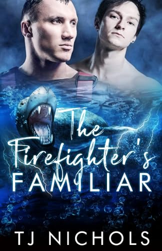 The Firefighter's Familiar: mmm seal shifter fated mates romance