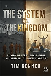 The System vs. the Kingdom: Escaping the Machine, Exposing the Lie, and Establishing Heaven’s Model for Corrections