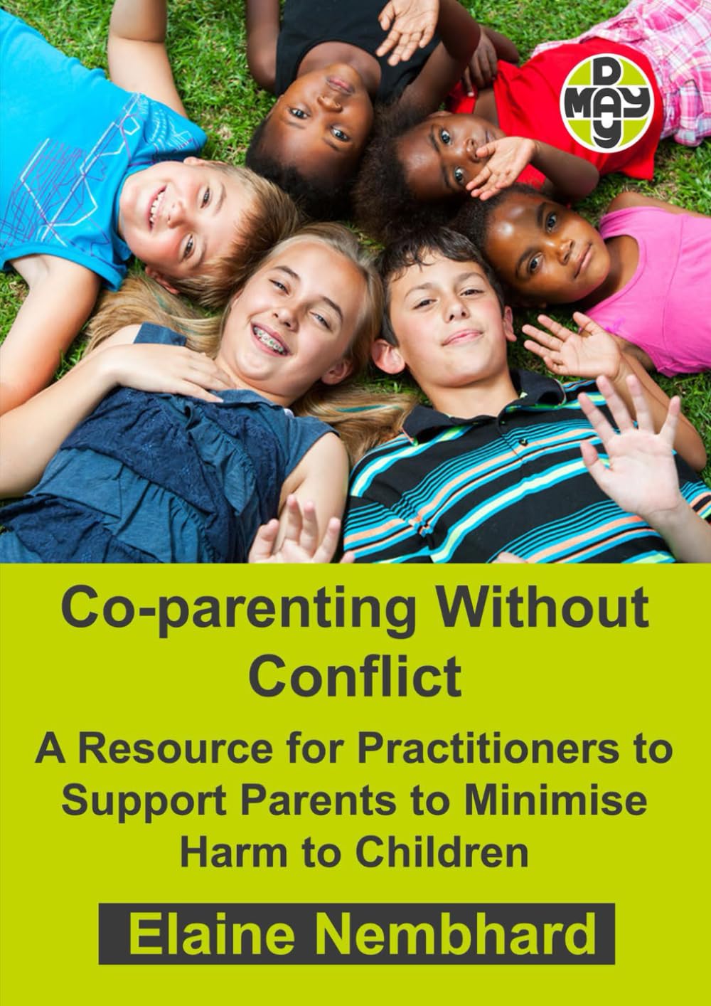 Co-parenting Without Conflict (A Resource for Practitioners to Support Parents to Minimise Harm to Children)