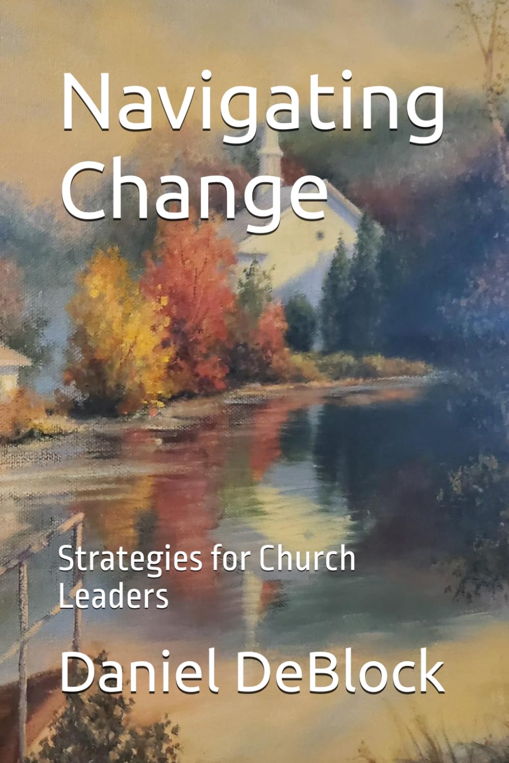 Navigating Change: Strategies for Church Leaders