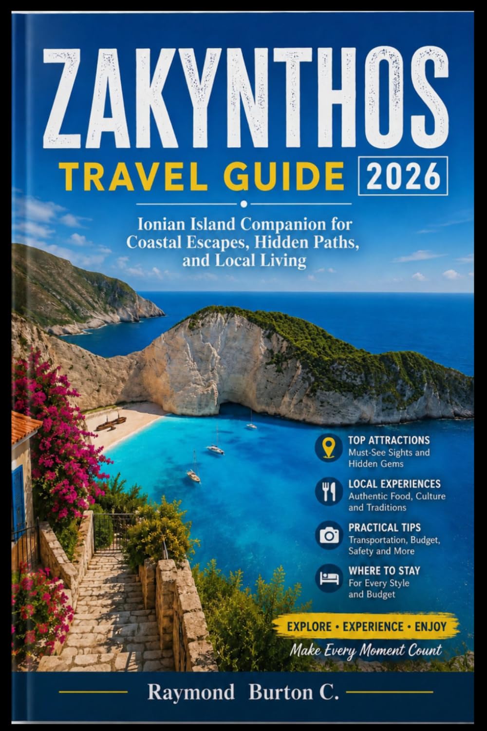 ZAKYNTHOS TRAVEL GUIDE 2026: Ionian Island Companion for Coastal Escapes, Hidden Paths, and Local Living