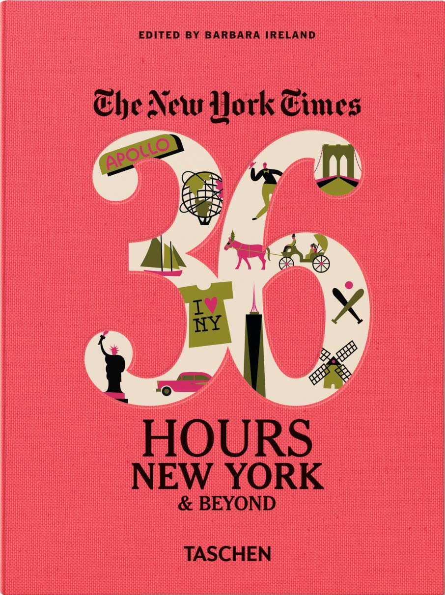 NYT. 36 Hours. New York & Beyond Flexibound – September 6, 2016