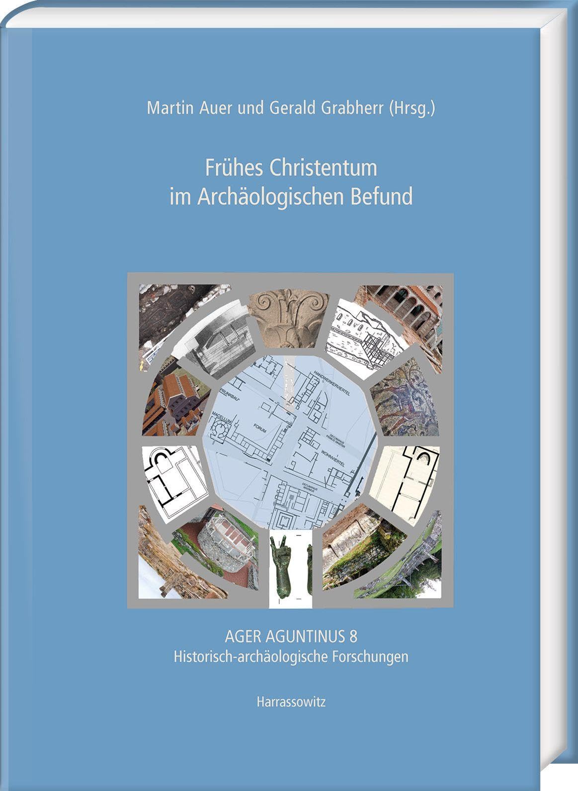 Frühes Christentum im Archäologischen Befund (Ager Aguntinus: Historisch-archäologische Forschungen)