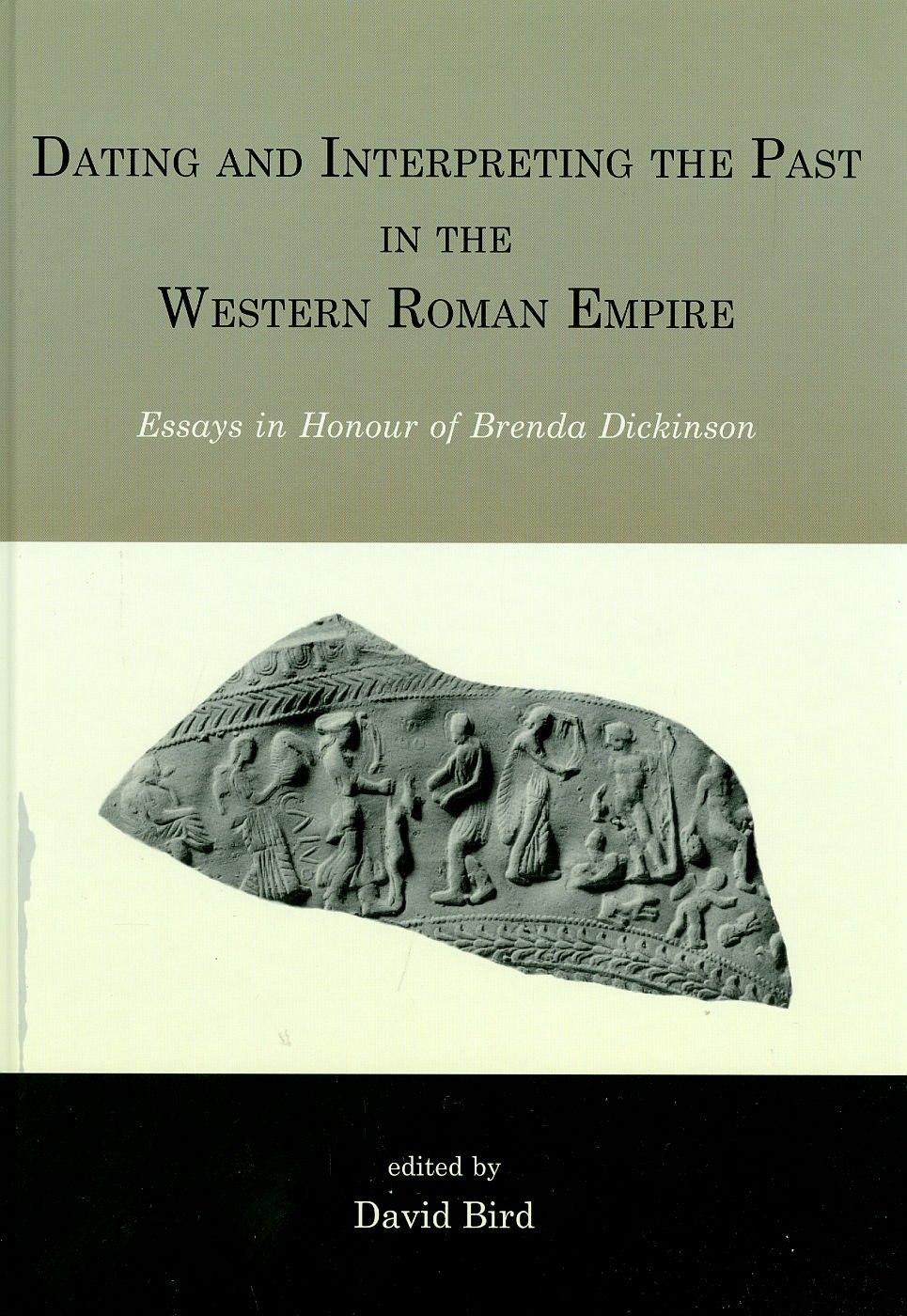 Dating and interpreting the past in the western Roman Empire: Essays in honour of Brenda Dickinson      Hardcover – May 30, 2012
