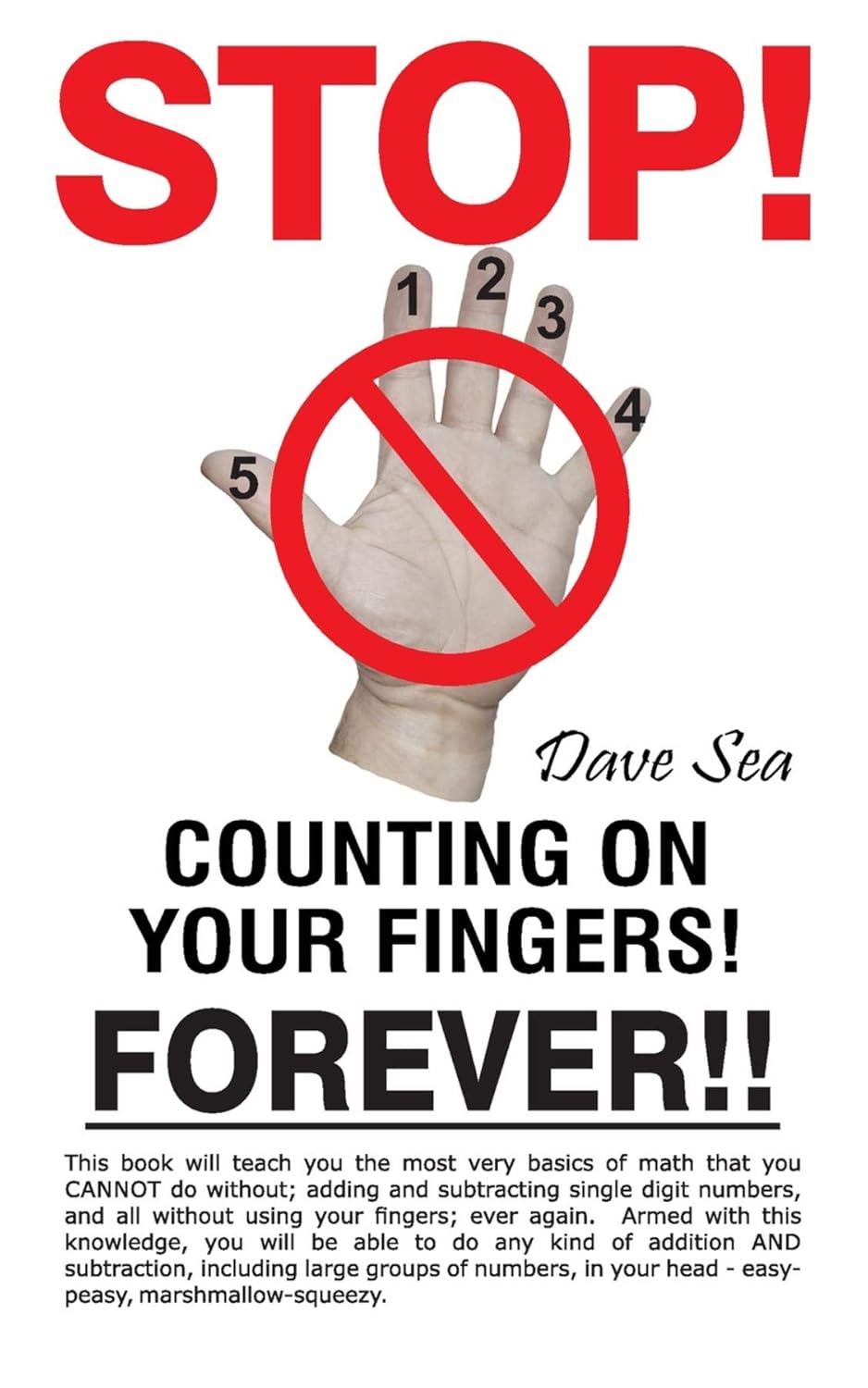 Stop Counting On Your Fingers, Forever! eBook Sea, Dave