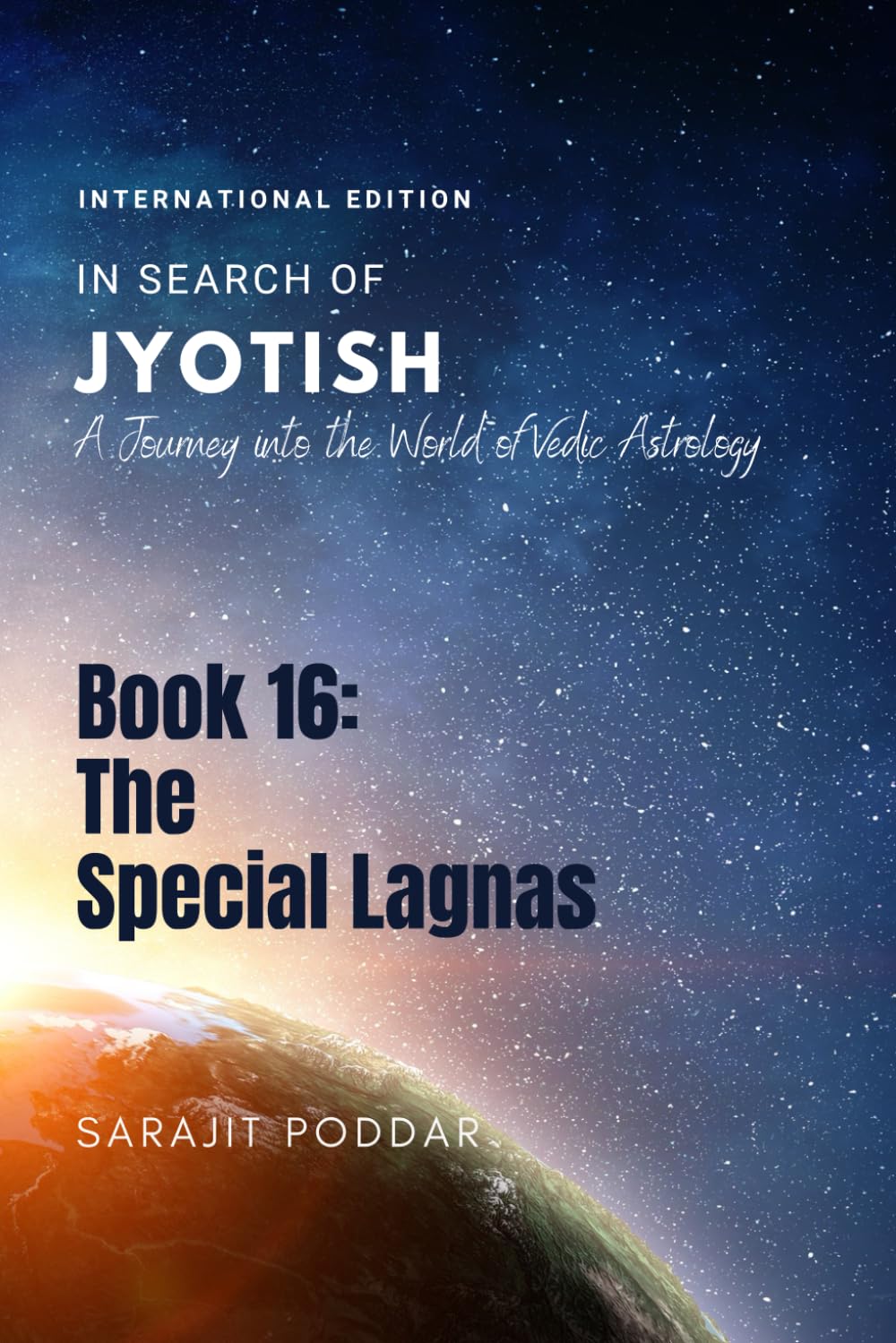 The Special Lagnas: A Journey into the World of Vedic Astrology: 17 (In Search of Jyotish)