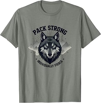 Pack Strong Individually Fierce Wolf Design T-Shirt
