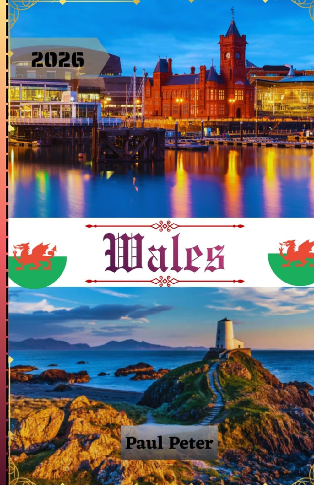 Wales Reiseführer 2026: Der ultimative Insider-Guide 2026 für Wales-Abenteuer: Burgen, Küstenwunder, verborgene Schätze und authentische Erlebnisse