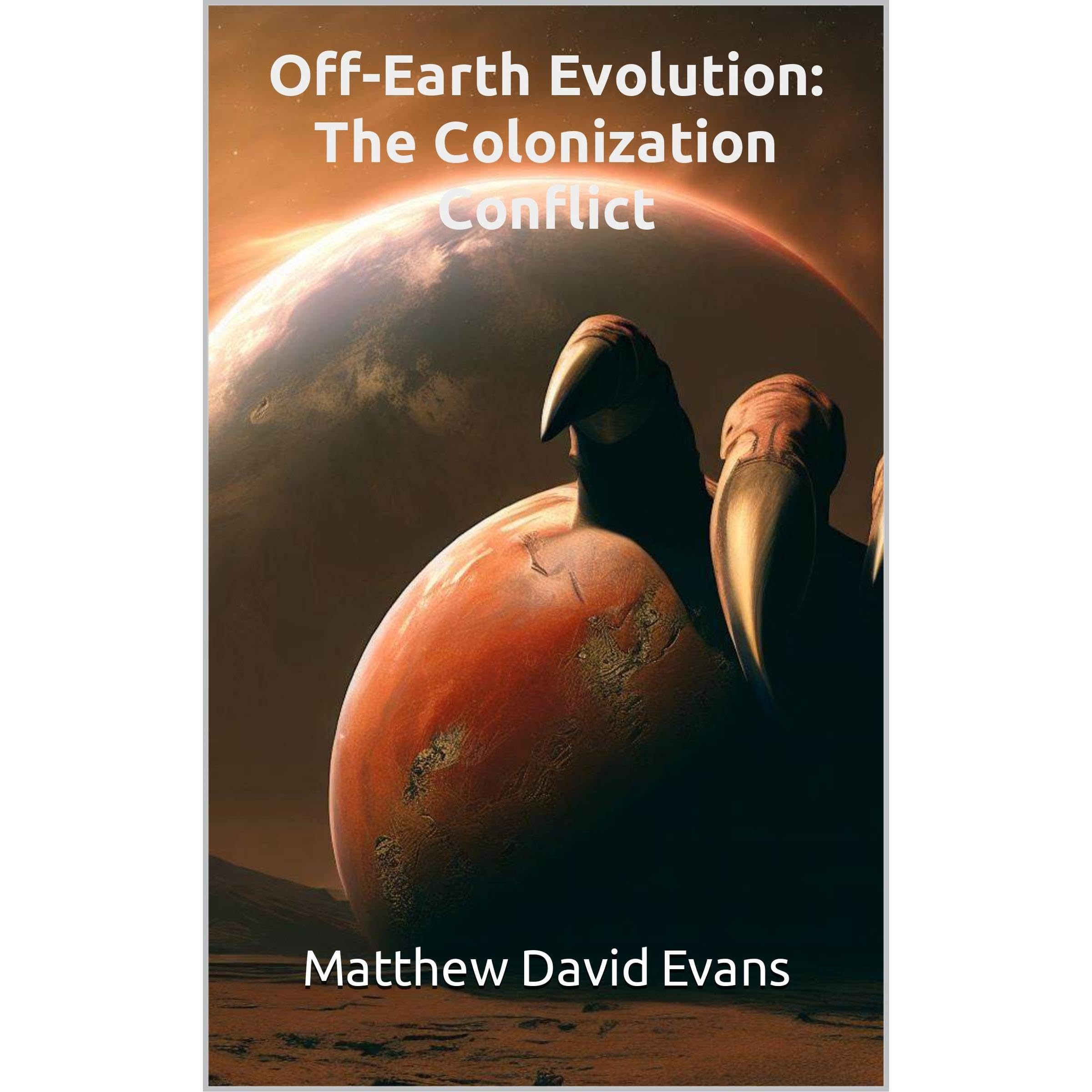 Off-Earth Evolution: The Colonization Conflict