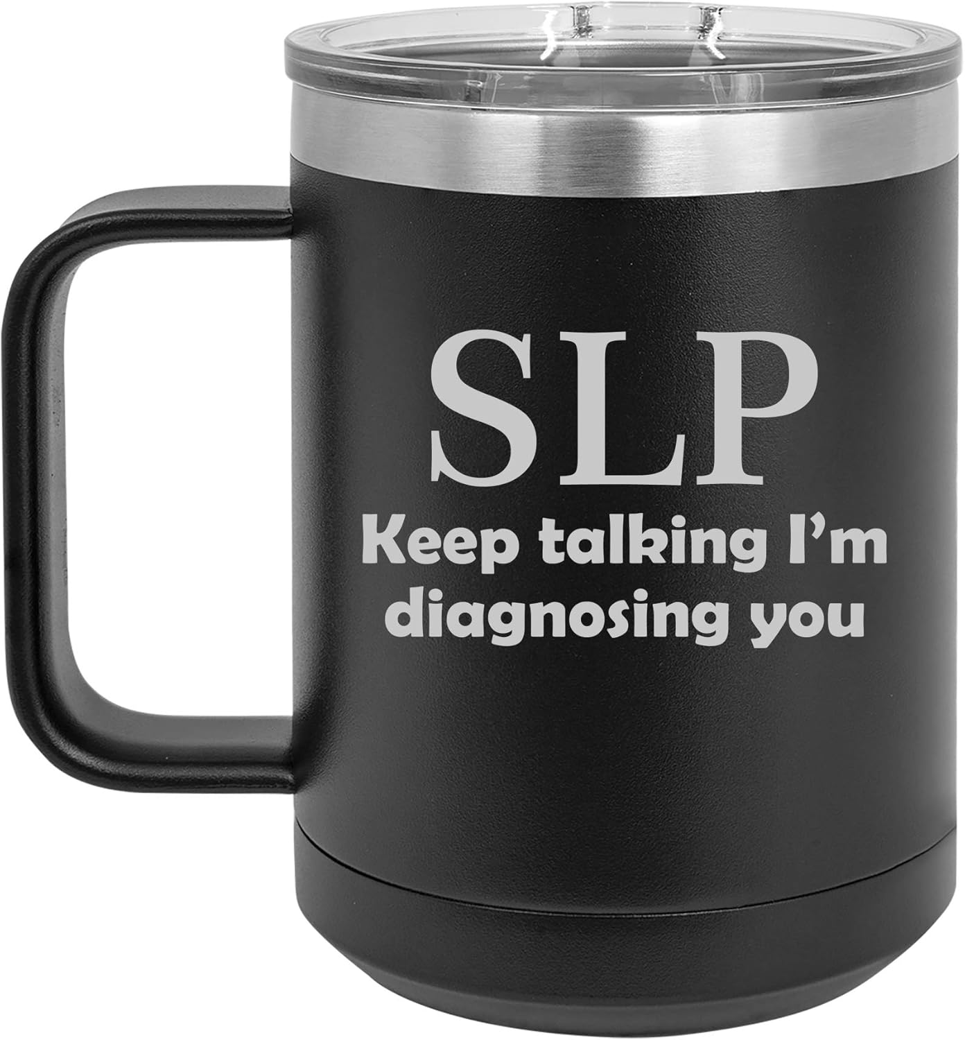 15 oz Tumbler Coffee Mug Travel Cup With Handle & Lid Vacuum Insulated Stainless Steel SLP Speech Language Pathologist (Black)