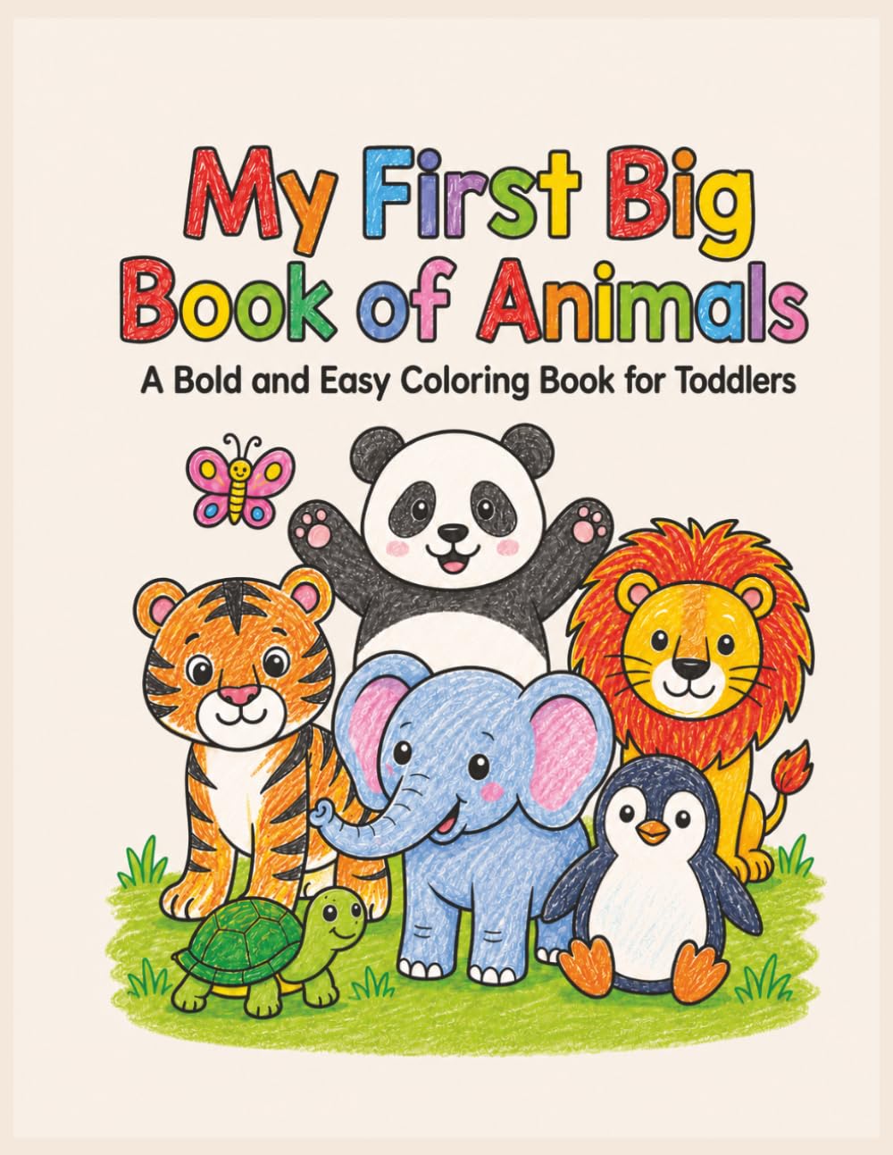 My First Big Book of Animals: A Bold and Easy Coloring Book for Toddlers