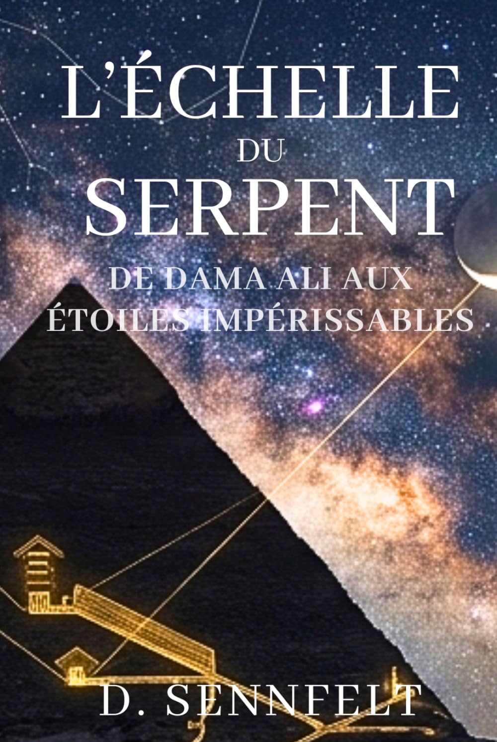 L'Échelle du Serpent: De Dama Ali aux Étoiles Impérissables