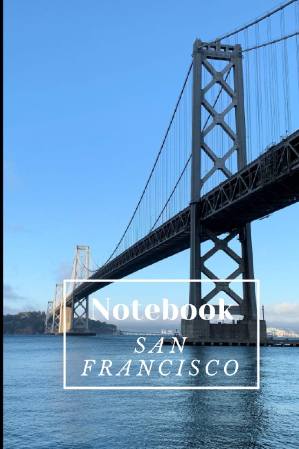 San Francisco Notebook: Lined white paper journal with San Francisco picture on the cover (composition book, notebook, gratitude journal, travel log) 6x9-120 pages
