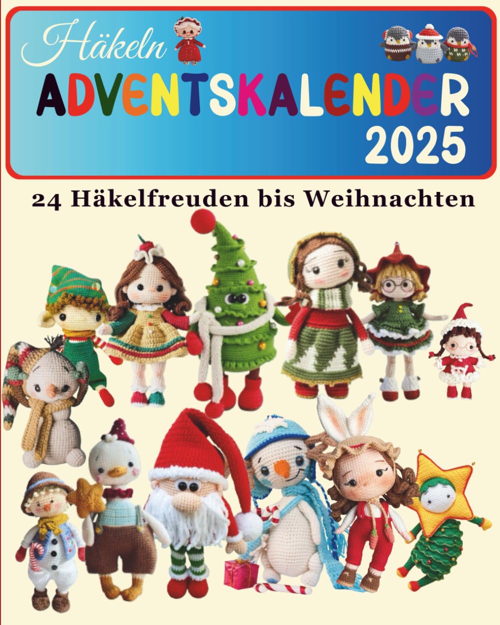 Häkeln Adventskalender 2025: 24 Häkelfreuden bis Weihnachten