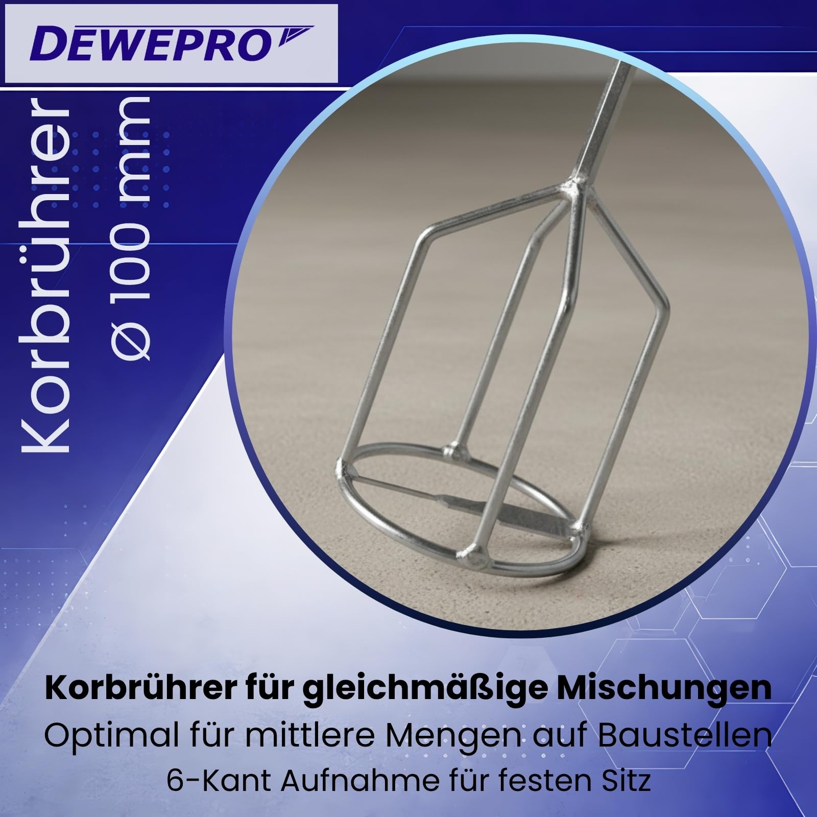 DEWEPRO Korbrührer Ø 100 mm Länge 500 mm – 6-Kant Aufnahme für Bohrmaschine & Akkuschrauber – Mörtelrührer für Putz, Kleber & Mörtel – verzinkter Stahl