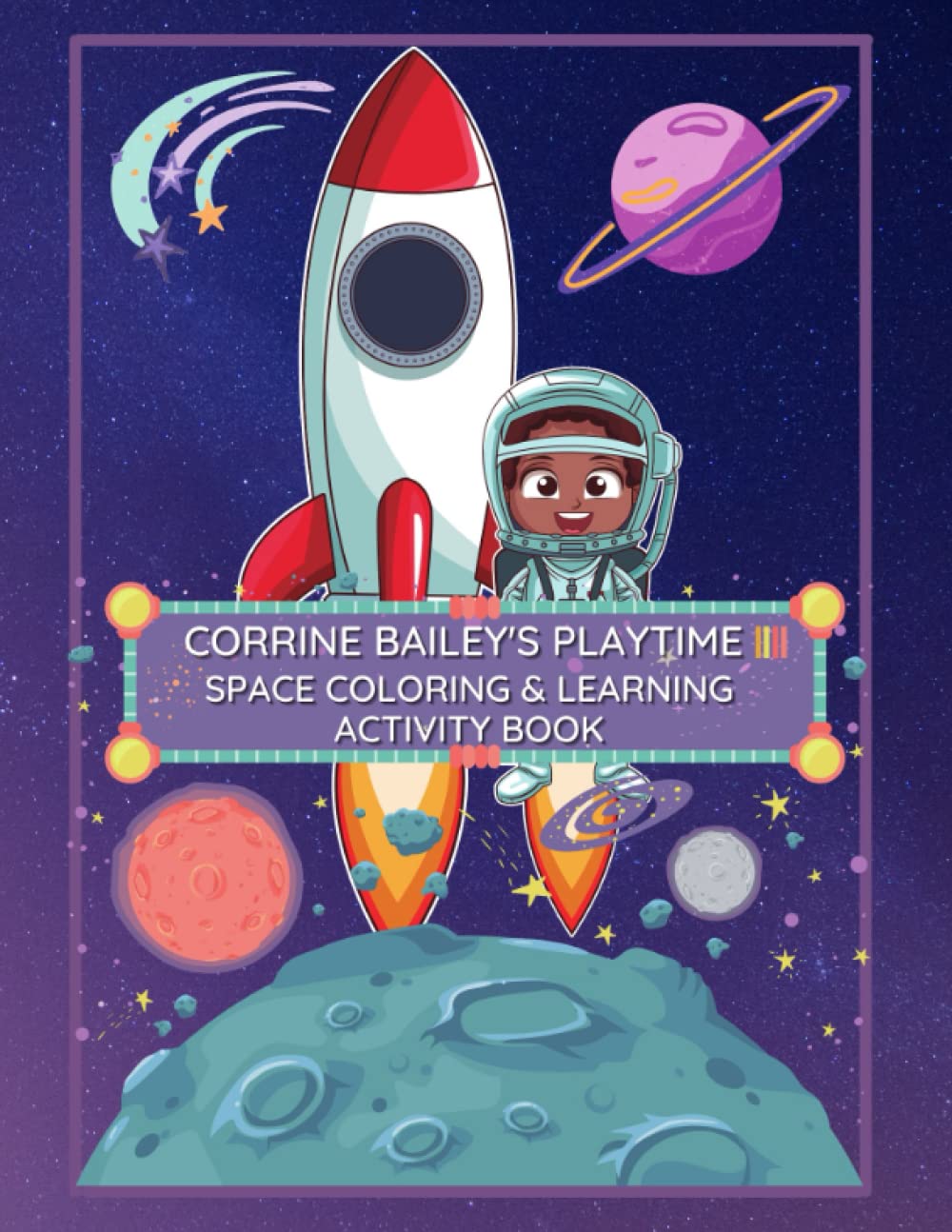 Corrine Bailey's Playtime Space Coloring & Learning Activity Book