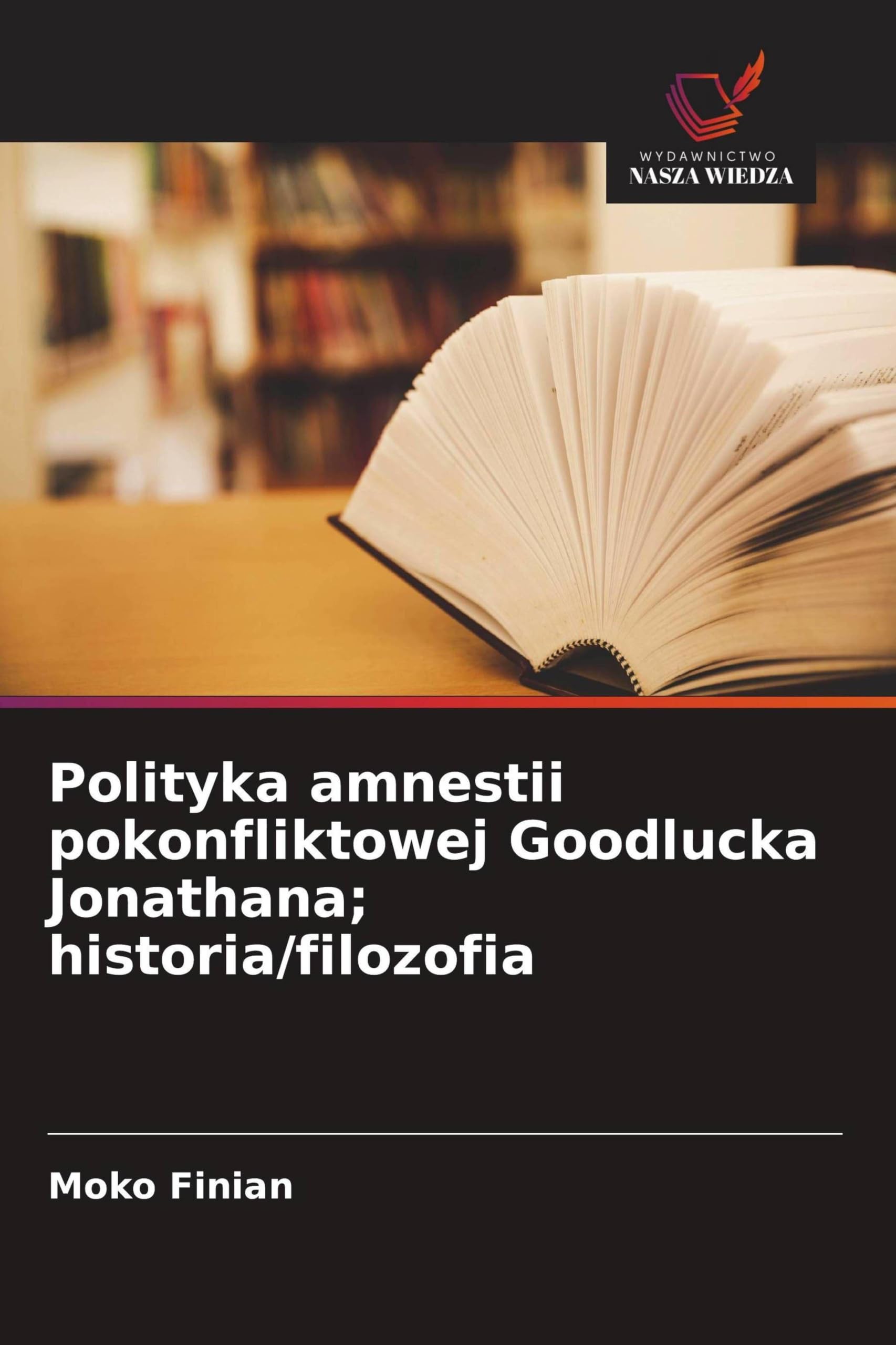 Polityka amnestii pokonfliktowej Goodlucka Jonathana; historia/filozofia