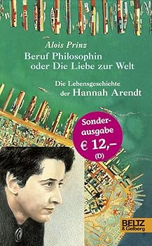 Hardcover Beruf Philosophin oder Die Liebe zur Welt. Die Lebensgeschichte der Hannah Arendt [German] Book