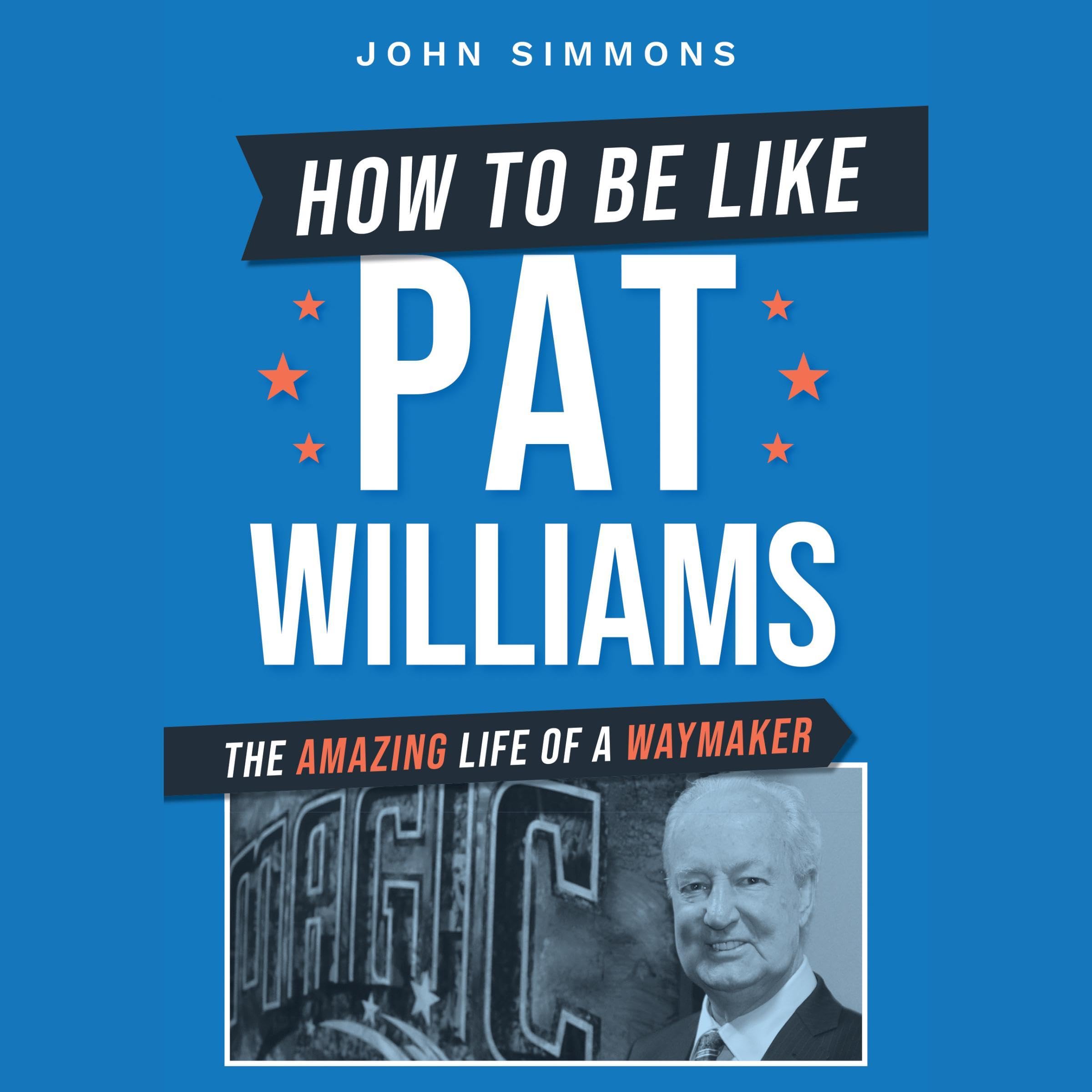 How to Be Like Pat Williams