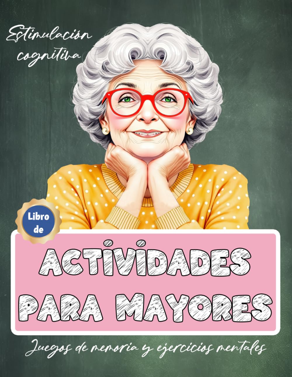 Libro de Actividades para Mayores | Juegos de memoria y ejercicios mentales | Estimulación cognitiva | Alzheimer Demencia (Libros de actividades para personas mayores)